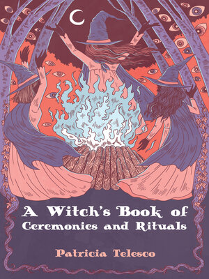 cover image of A Witch's Book of Ceremonies and Rituals